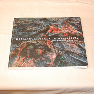 Ritva Kovalainen - Sanni Seppo Metsänhoidollisia toimenpiteitä